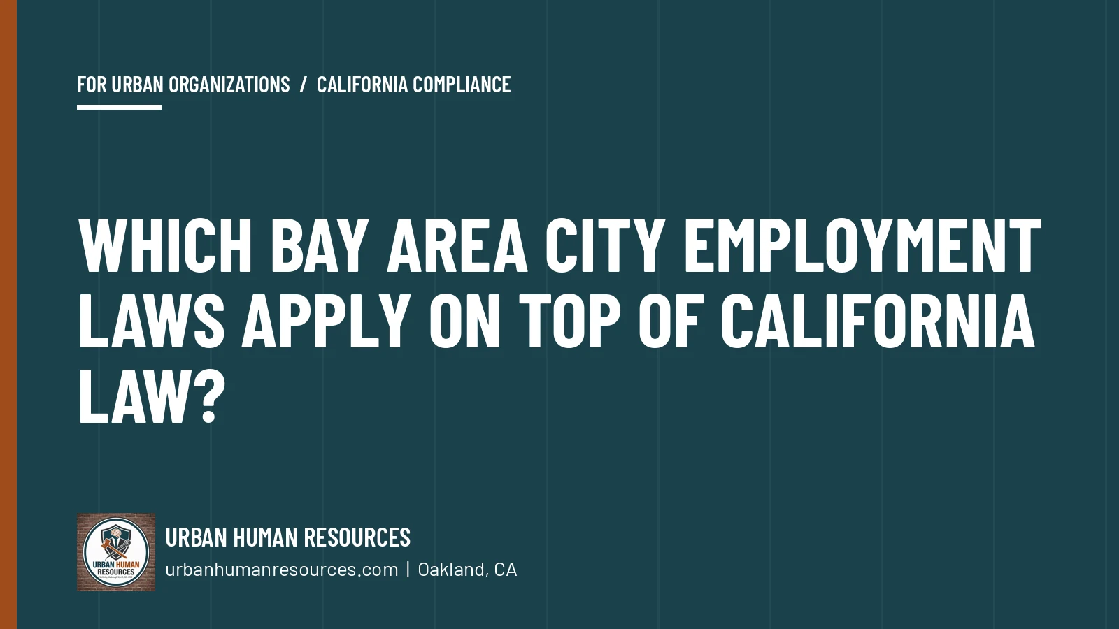 Which Bay Area city employment laws apply on top of California law?