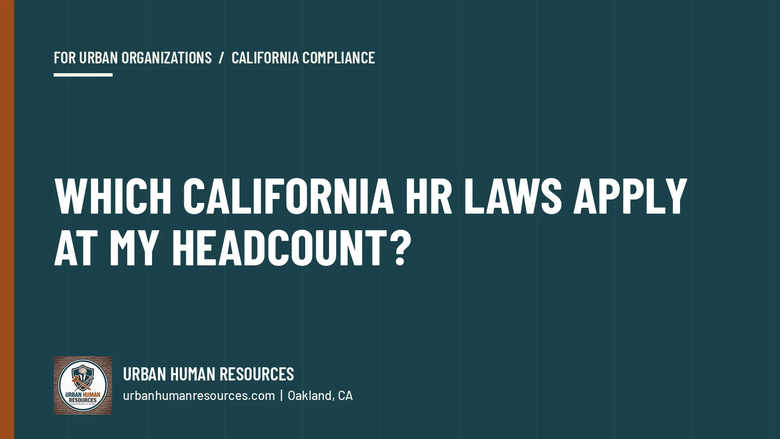 Which California HR laws apply at my headcount?