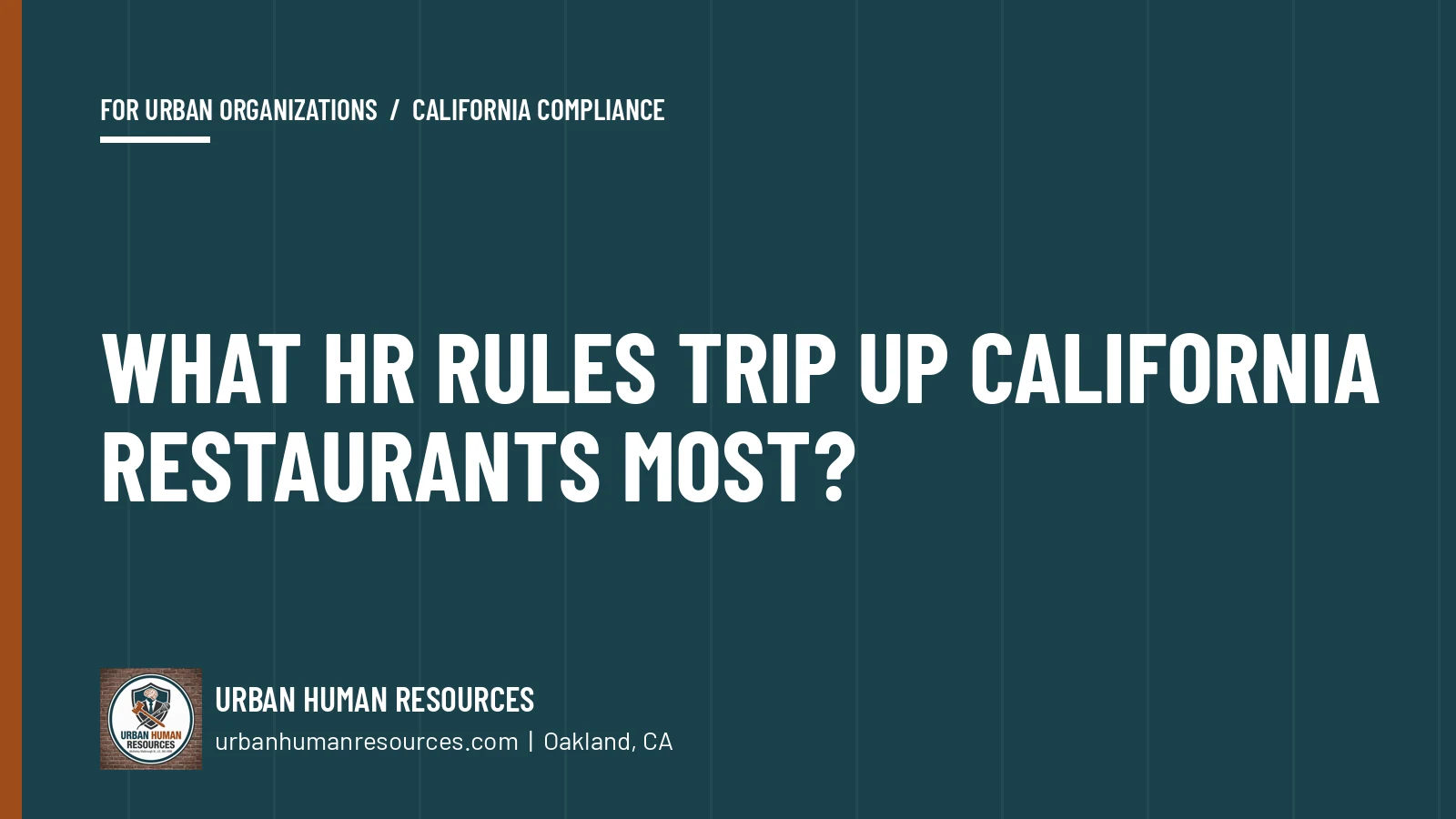 What HR rules trip up California restaurants most?