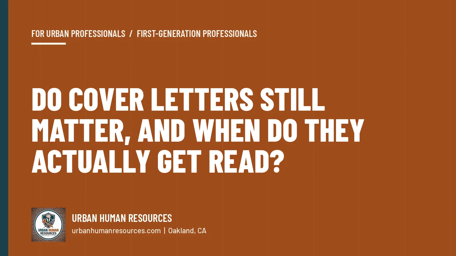 Do cover letters still matter, and when do they actually get read?