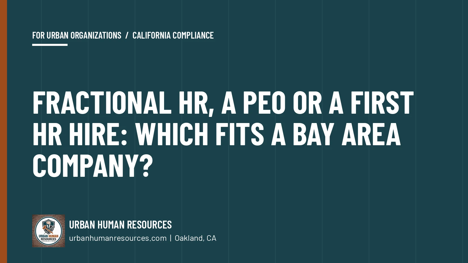 Fractional HR, a PEO or a first HR hire: which fits a Bay Area company?
