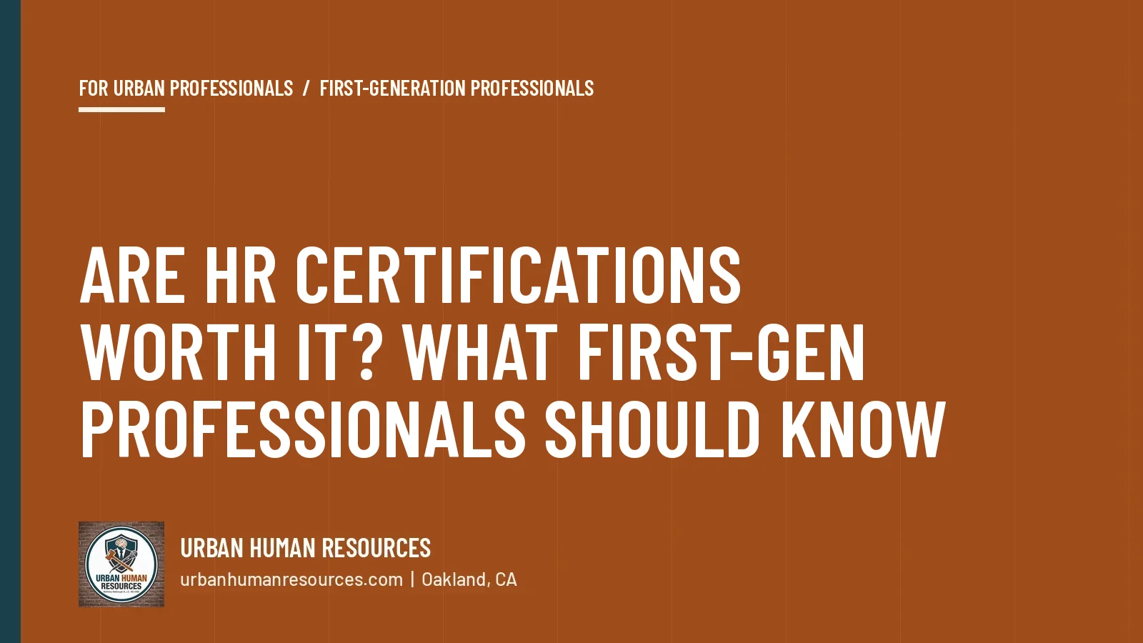 Are HR certifications worth it? What first-gen and career-changing professionals should know