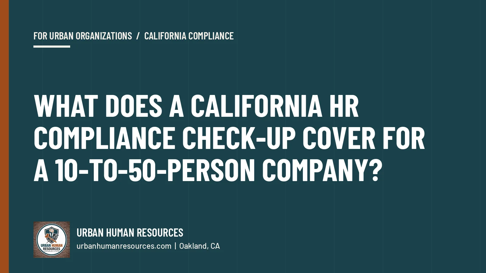 What does a California HR compliance check-up cover for a 10-to-50-person company?