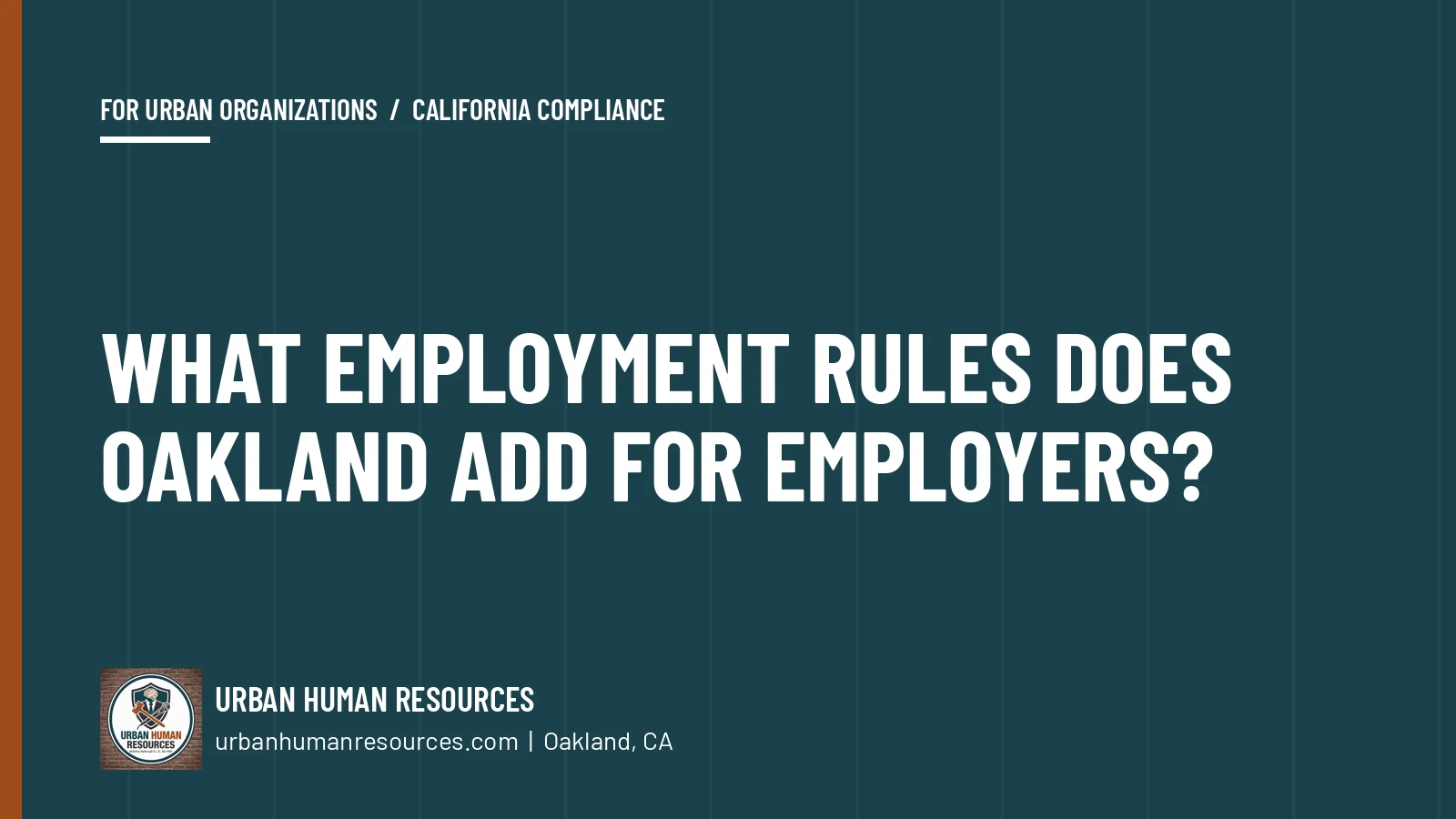 What employment rules does Oakland add for employers?