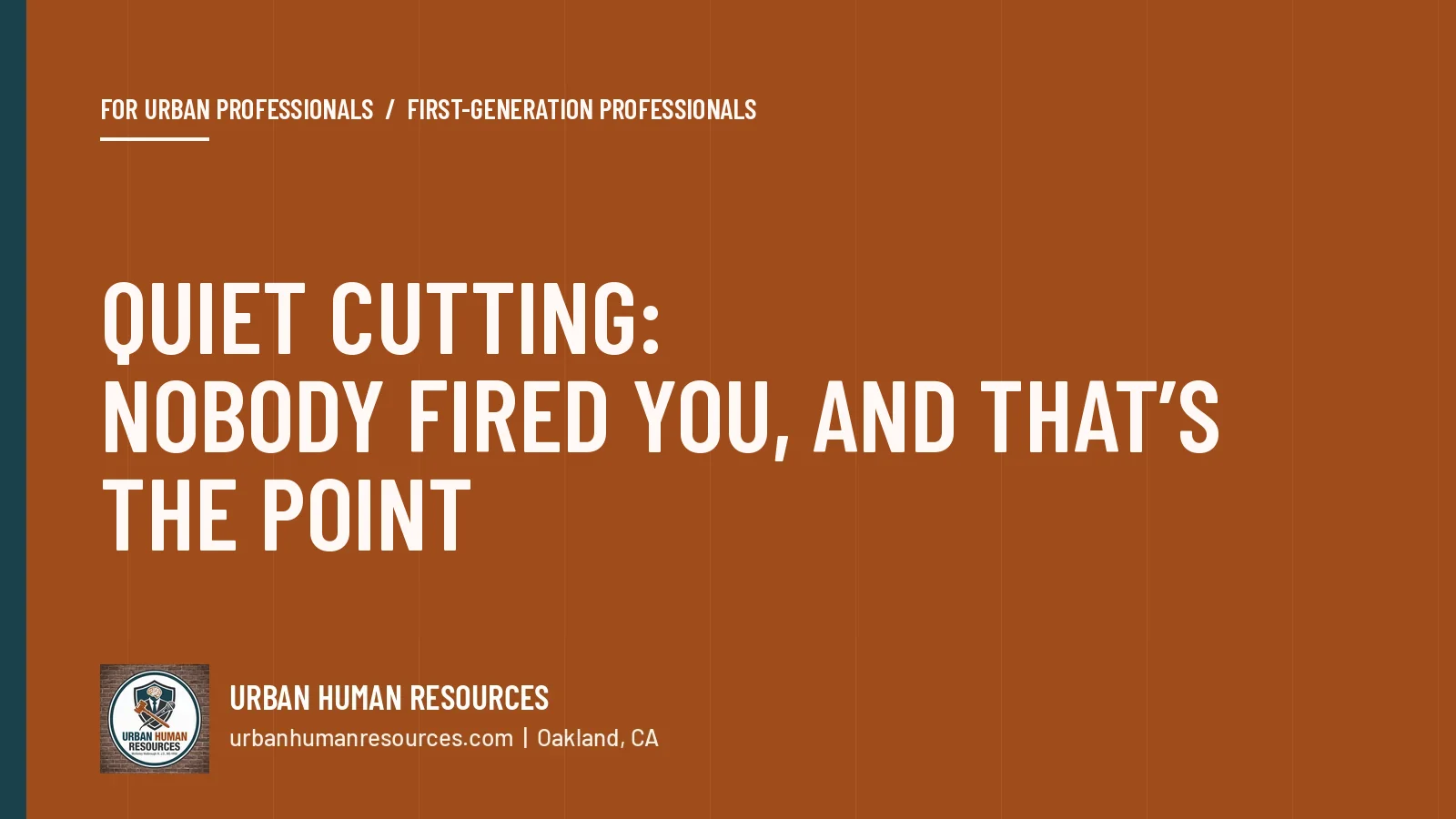 Quiet cutting: nobody fired you, and that’s the point
