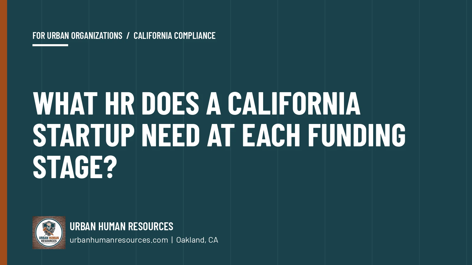 What HR does a California startup need at each funding stage?